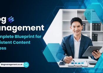 Blog Management: A Complete Blueprint for Consistent Content Success