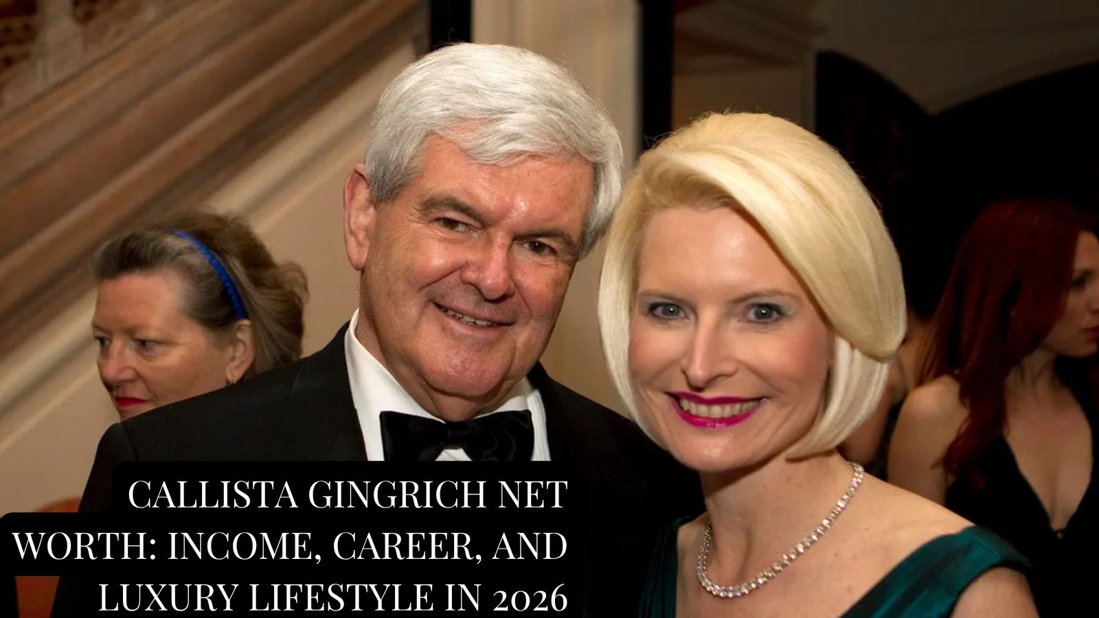 Callista Gingrich Net Worth: Income, Career, and Luxury Lifestyle in 2026