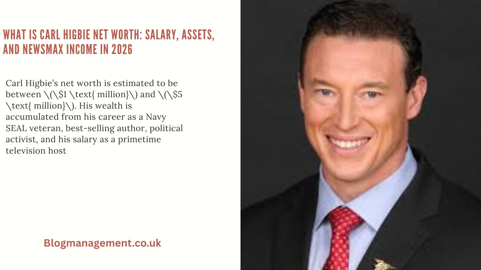 what is carl higbie net worth: Salary, Assets, and Newsmax Income In 2026