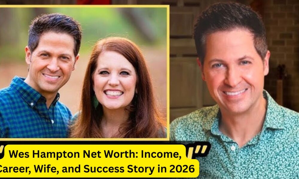 Wes Hampton Net Worth: Income, Career, Wife, and Success Story in 2026